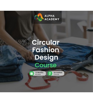 Circular Fashion Design Online Course Alpha Academy Code Key GLOBAL